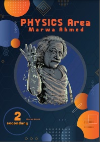 Physics for secondary 02 by Mrs. Marwa Ahmed